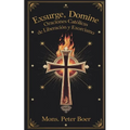 Exsurge, Domine: Oraciones Católicas de Liberación y Exorcismo
