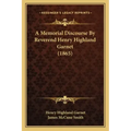 A Memorial Discourse by Reverend Henry Highland Garnet (1865)