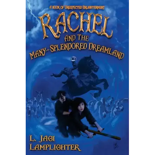 Rachel and the Many-Splendored Dreamland