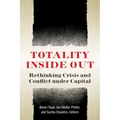 Totality Inside Out: Rethinking Crisis and Conflict Under Capital
