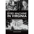 The Byrd Machine in Virginia: The Rise and Fall of a Conservative Political Organization