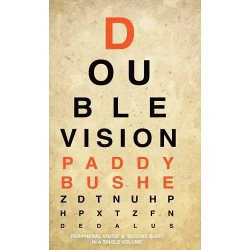 Double Vision: 'Peripheral Vision' & 'Second Sight' in one volume