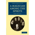 A Magician Among the Spirits