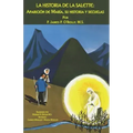 La Historia de la Salette: Aparición de María, Su Historia y Secuelas