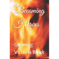 Becoming Heroes: Growing
