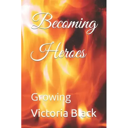 Becoming Heroes: Growing