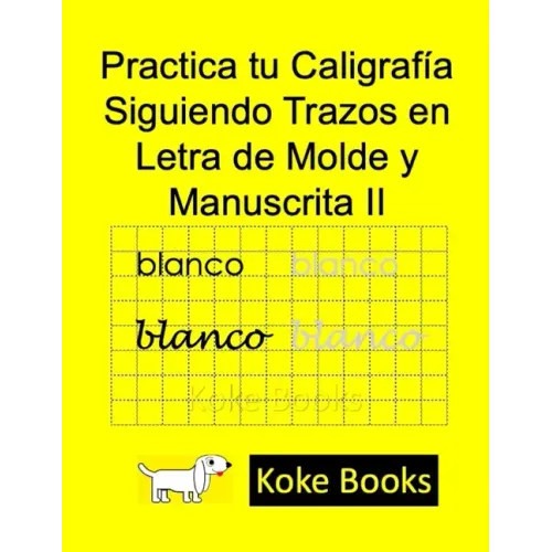 Practica tu Caligrafía Siguiendo Trazos en Letra de Molde y Manuscrita II: Coke Books