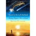 I Want to Be Left Behind: Finding Rapture Here on Earth