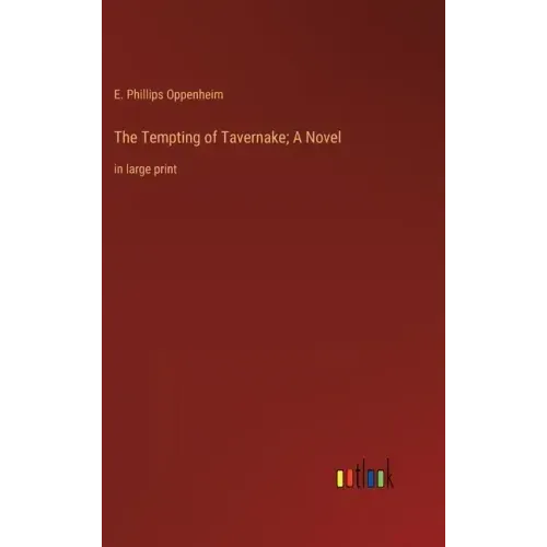 The Tempting of Tavernake; A Novel: in large print