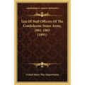 List Of Staff Officers Of The Confederate States Army, 1861-1865 (1891)