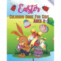 Easter Coloring Book for Kids Ages 2-5: Fun & Easy Toddler and Preschool Children Easter Coloring Pages, kids boys and girls who love, Gift for Easter