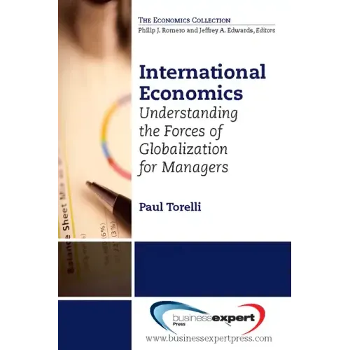 International Economics: Understanding the Forces of Globalization for Managers