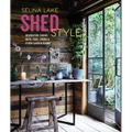 Shed Style: Decorating Cabins, Huts, Pods, Sheds & Other Garden Rooms