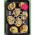 The Batch Cook Book: Money-Saving Meal Prep for Busy Lives