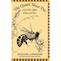 The Queen Must Die: And Other Affairs of Bees and Men