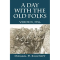 A Day With The Old Folks: Verdun, 1916