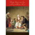 Family, Gender, and Law in Early Modern France