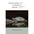 Diamonds in the Marsh: A Natural History of the Diamondback Terrapin