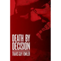 Death by Decision