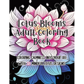 Lotus Blooms Adult Coloring Book: Coloring Calmness into Your Life with 20 Mindful Lotus Designs