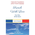 French With Love - All The Basics Of French Language: Learn French With French With Love!