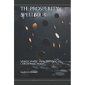 The Prosperity Spellbook: Money Magic from Hoodoo to Ceremonial Magic