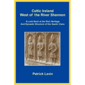 Celtic Ireland West of the River Shannon: A Look Back at the Rich Heritage and Dynastic Structure of the Gaelic Clans