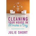 Cleaning Your House in Minutes a Day