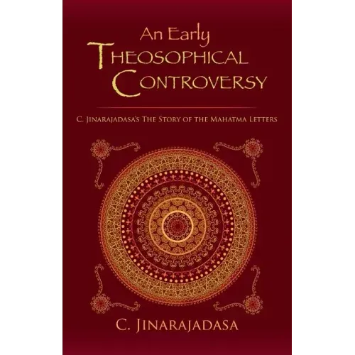 An Early Theosophical Controversy: C. Jinarajadasa's The Story of the Mahatma Letters