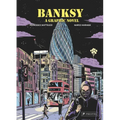 Banksy: A Graphic Novel