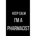 Keep Calm I'm A Pharmacist