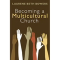 Becoming a Multicultural Church