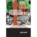 Progressive Punishment: Job Loss, Jail Growth, and the Neoliberal Logic of Carceral Expansion