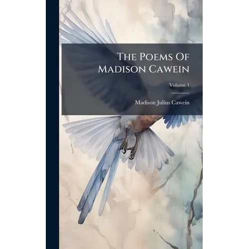 The Poems Of Madison Cawein