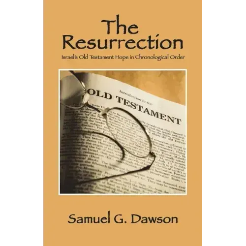 The Resurrection: Israel's Old Testament Hope in Chronological Order