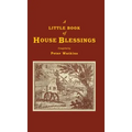 A Little Book of House Blessings