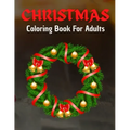 Christmas Coloring Book For Adults: Home for the Holidays - Coloring in a Winter Wonderlands
