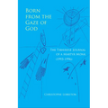Born from the Gaze of God: The Tibhirine Journal of a Martyr Monk (1993-1996) Volume 37