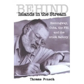 Behind Islands in the Stream: Hemingway, Cuba, the FBI and the crook factory