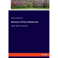 Memoirs of Prince Metternich: 1830 -1835; Volume III
