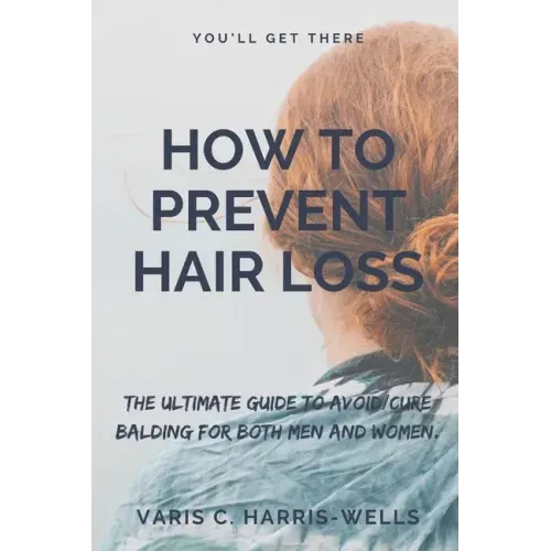 How to Prevent Hair Loss: The Ultimate Guide to Avoid/Cure Balding for both men and women.