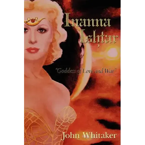 Inanna/Ishtar: Goddess of Love and War