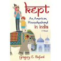 Kept: An American Househusband in India