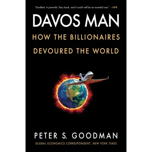 Davos Man: How the Billionaires Devoured the World