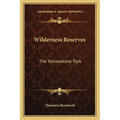 Wilderness Reserves: The Yellowstone Park