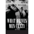 What Drives Men Crazy