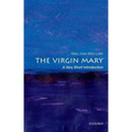 The Virgin Mary: A Very Short Introduction