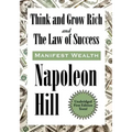 Think and Grow Rich and The Law of Success In Sixteen Lessons