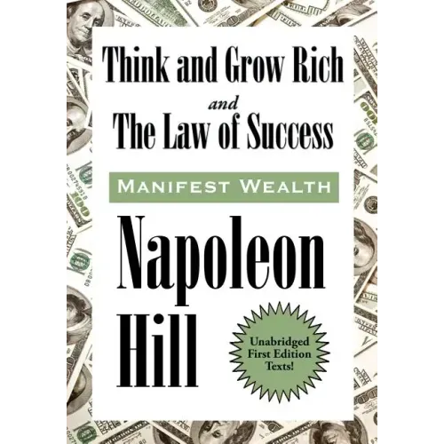 Think and Grow Rich and The Law of Success In Sixteen Lessons