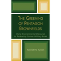 The Greening of Pentagon Brownfields: Using Environmental Discourse to Redevelop Former Military Bases